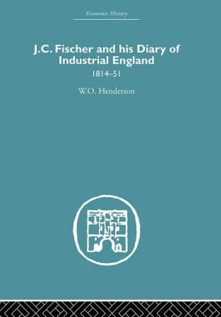 J.C. Fischer and his Diary of Industrial England