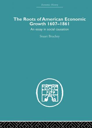 Roots of American Economic Growth 1607-1861