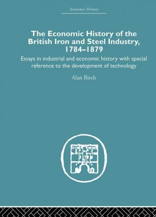 Economic HIstory of the British Iron and Steel Industry