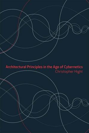 Architectural Principles in the Age of Cybernetics