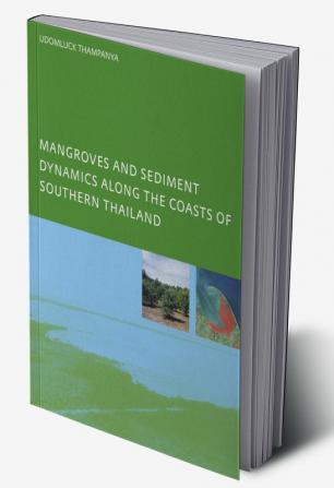 Mangroves and Sediment Dynamics Along the Coasts of Southern Thailand