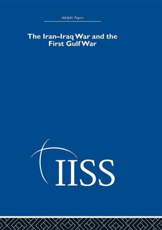 The Iran-Iraq War and the First Gulf War