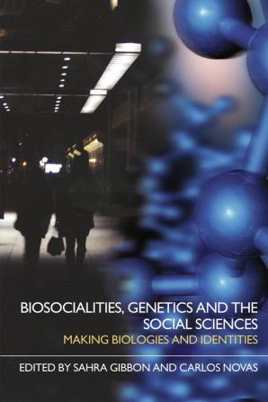 Biosocialities Genetics and the Social Sciences