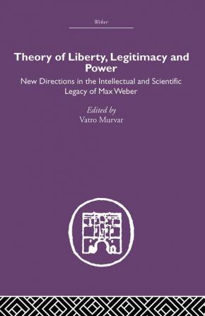 Theory of Liberty Legitimacy and Power