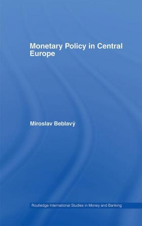 Monetary Policy in Central Europe