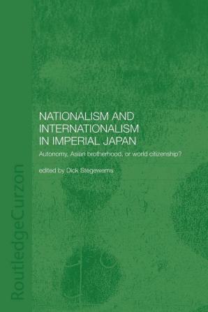 Nationalism and Internationalism in Imperial Japan