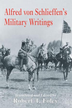 Alfred Von Schlieffen's Military Writings