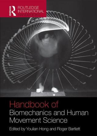 Routledge Handbook of Biomechanics and Human Movement Science