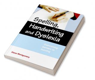 Spelling Handwriting and Dyslexia