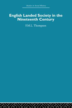 English Landed Society in the Nineteenth Century