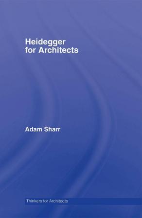 Heidegger for Architects