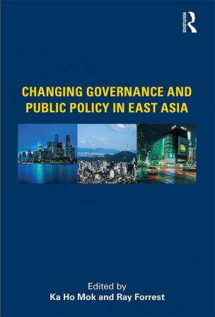 Changing Governance and Public Policy in East Asia