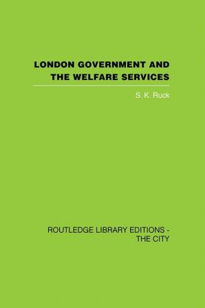 London Government and the Welfare Services