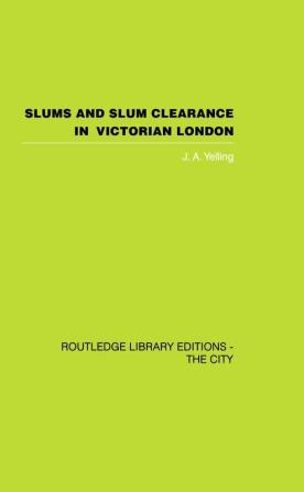 Slums and Slum Clearance in Victorian London