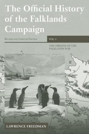 Official History of the Falklands Campaign Volume 1