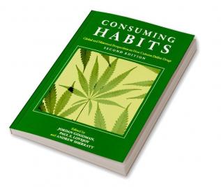 Consuming Habits: Global and Historical Perspectives on How Cultures Define Drugs