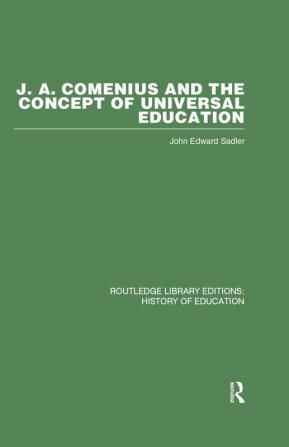 J A Comenius and the Concept of Universal Education