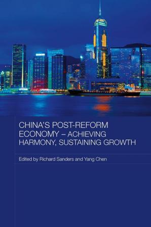 China's Post-Reform Economy - Achieving Harmony Sustaining Growth