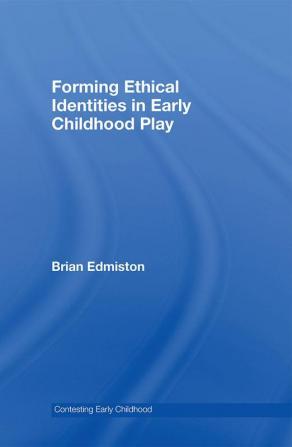 Forming Ethical Identities in Early Childhood Play