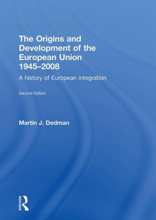 Origins & Development of the European Union 1945-2008