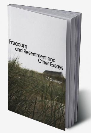 Freedom and Resentment and Other Essays