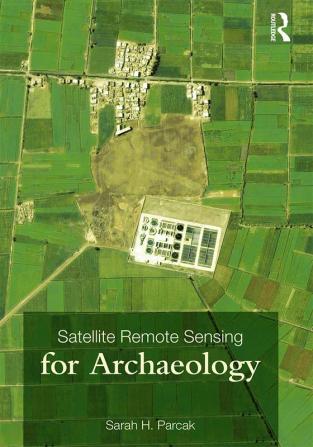 Satellite Remote Sensing for Archaeology