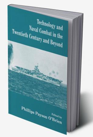 Technology and Naval Combat in the Twentieth Century and Beyond