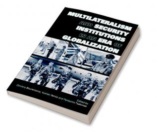 Multilateralism and Security Institutions in an Era of Globalization