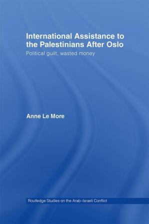 International Assistance to the Palestinians after Oslo