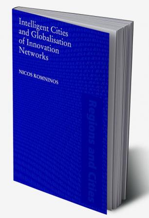 Intelligent Cities and Globalisation of Innovation Networks