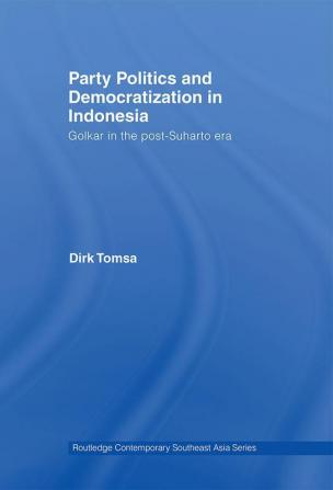 Party Politics and Democratization in Indonesia