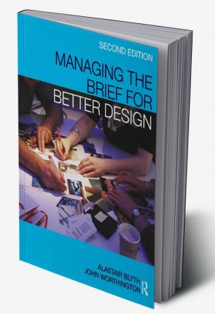 Managing the Brief for Better Design