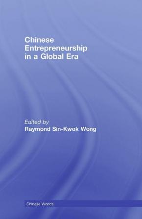 Chinese Entrepreneurship in a Global Era