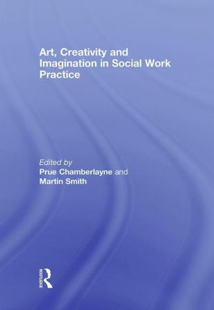 Art Creativity and Imagination in Social Work Practices