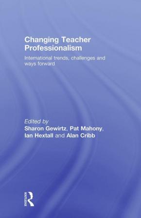 Changing Teacher Professionalism