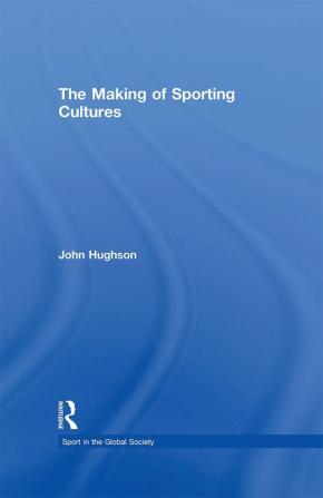 Making of Sporting Cultures