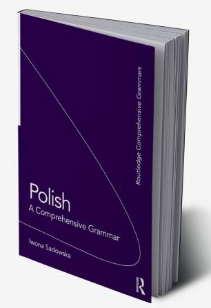 Polish: A Comprehensive Grammar