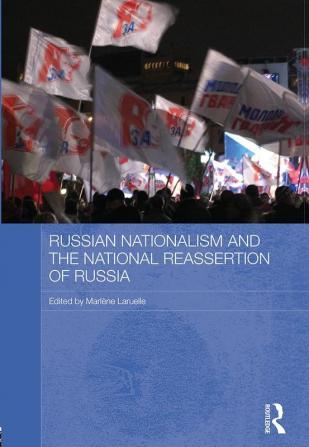 Russian Nationalism and the National Reassertion of Russia