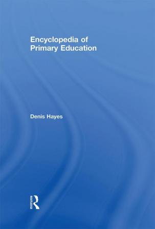 Encyclopedia of Primary Education