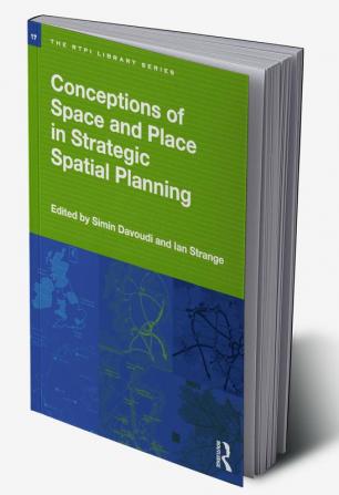 Conceptions of Space and Place in Strategic Spatial Planning