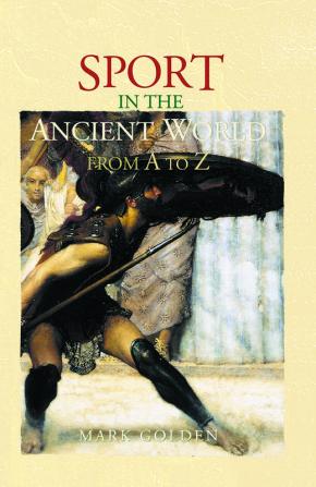 Sport in the Ancient World from A to Z