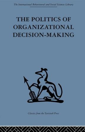 Politics of Organizational Decision-Making