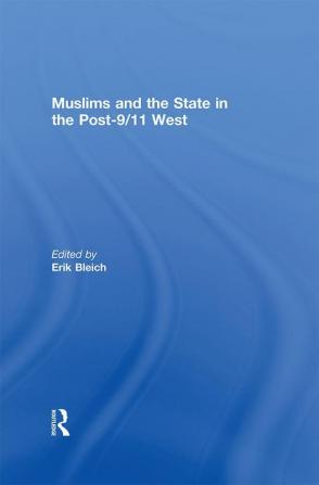 Muslims and the State in the Post-9/11 West