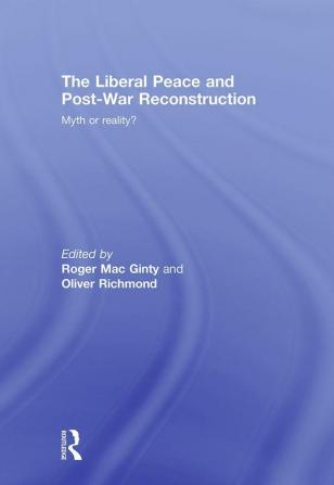 Liberal Peace and Post-War Reconstruction