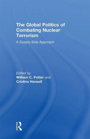 Global Politics of Combating Nuclear Terrorism