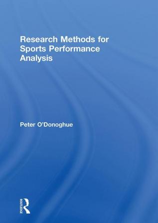 Research Methods for Sports Performance Analysis