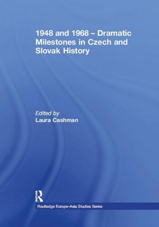 1948 and 1968 – Dramatic Milestones in Czech and Slovak History