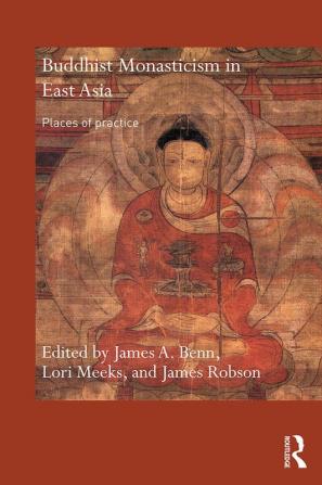 Buddhist Monasticism in East Asia