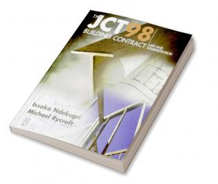 JCT98 Building Contract: Law and Administration