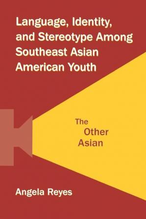 Language Identity and Stereotype Among Southeast Asian American Youth